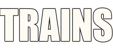 TRAINS